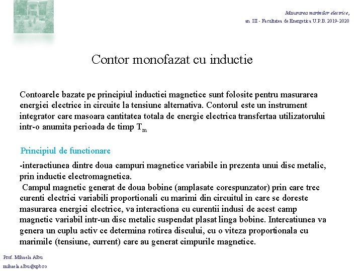 Masurarea marimilor electrice, an III - Facultatea de Energetica U. P. B. 2019 -2020 Masurarea marimilor electrice, an III - Facultatea de Energetica U. P. B. 2019 -2020