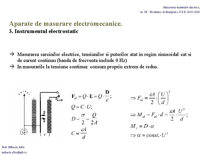 Masurarea marimilor electrice, an III - Facultatea de Energetica U. P. B. 2019 -2020 Masurarea marimilor electrice, an III - Facultatea de Energetica U. P. B. 2019 -2020