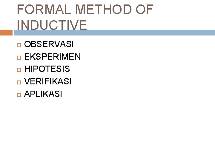 FORMAL METHOD OF INDUCTIVE OBSERVASI EKSPERIMEN HIPOTESIS VERIFIKASI APLIKASI 