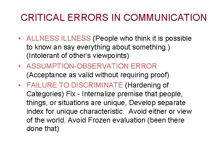 CRITICAL ERRORS IN COMMUNICATION • ALLNESS ILLNESS (People who think it is possible to