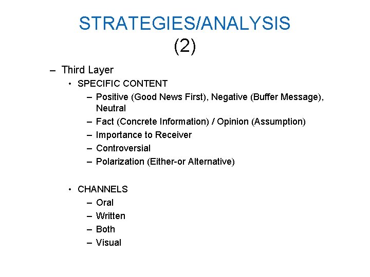 STRATEGIES/ANALYSIS (2) – Third Layer • SPECIFIC CONTENT – Positive (Good News First), Negative