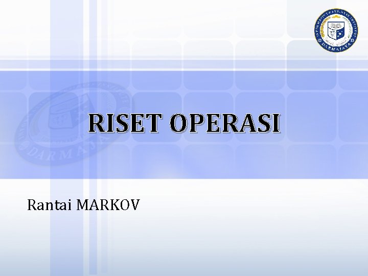 RISET OPERASI Rantai MARKOV 