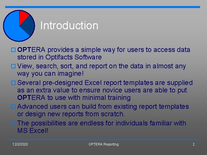 Introduction o OPTERA provides a simple way for users to access data stored in