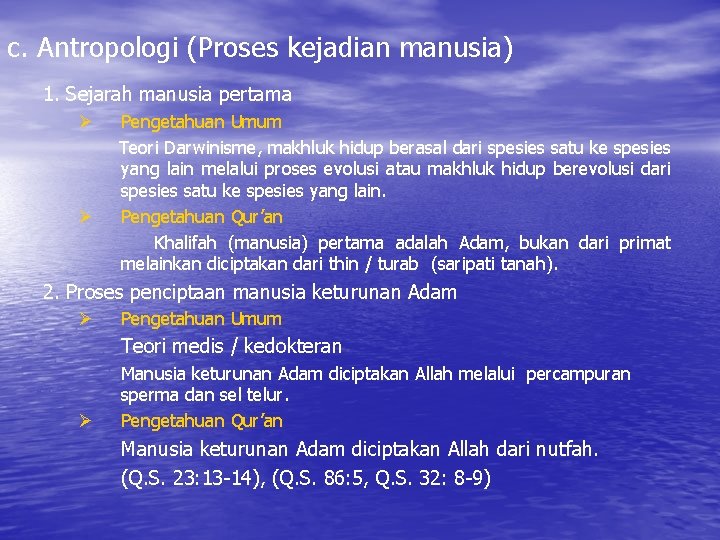 c. Antropologi (Proses kejadian manusia) 1. Sejarah manusia pertama Ø Pengetahuan Umum Teori Darwinisme,