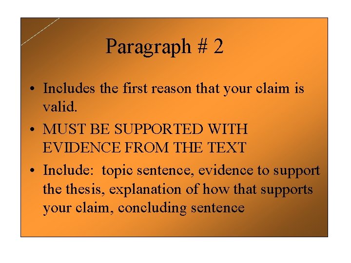 Paragraph # 2 • Includes the first reason that your claim is valid. •