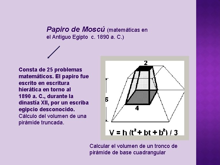 Papiro de Moscú (matemáticas en el Antiguo Egipto c. 1890 a. C. ) Consta