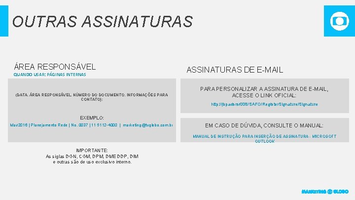 OUTRAS ASSINATURAS ÁREA RESPONSÁVEL QUANDO USAR: PÁGINAS INTERNAS (DATA, ÁREA RESPONSÁVEL, NÚMERO DO DOCUMENTO,