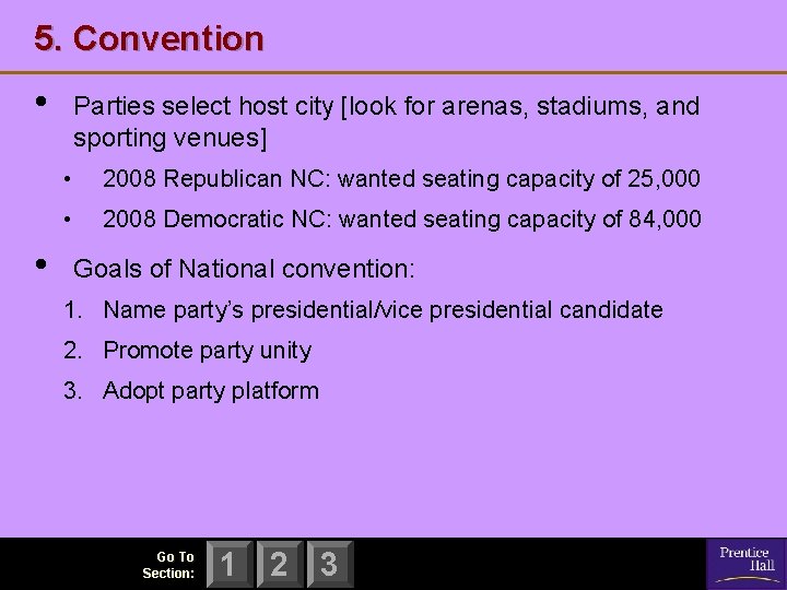 5. Convention • • Parties select host city [look for arenas, stadiums, and sporting