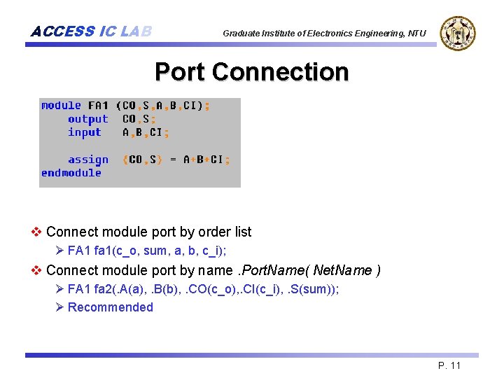 ACCESS IC LAB Graduate Institute of Electronics Engineering, NTU Port Connection v Connect module