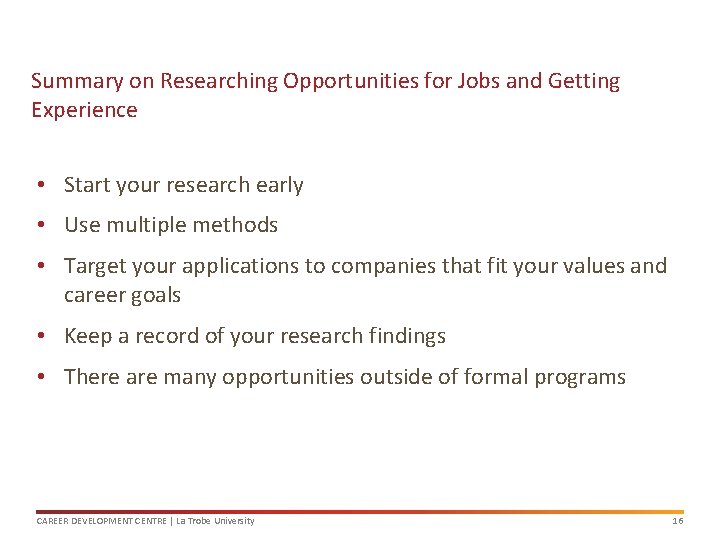 Summary on Researching Opportunities for Jobs and Getting Experience • Start your research early