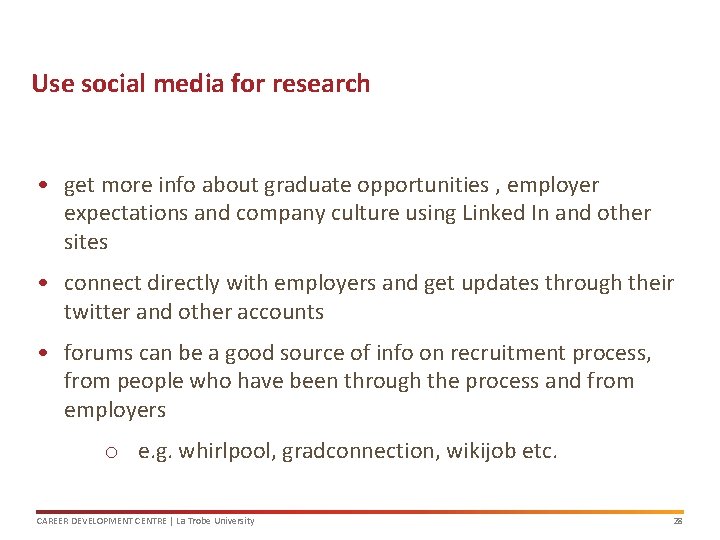 Use social media for research • get more info about graduate opportunities , employer