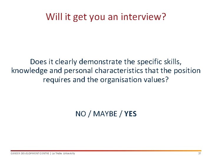 Will it get you an interview? Does it clearly demonstrate the specific skills, knowledge