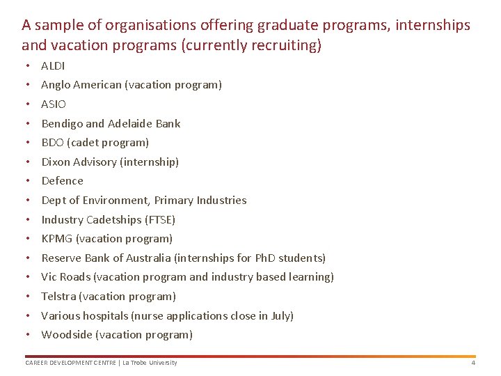 A sample of organisations offering graduate programs, internships and vacation programs (currently recruiting) •