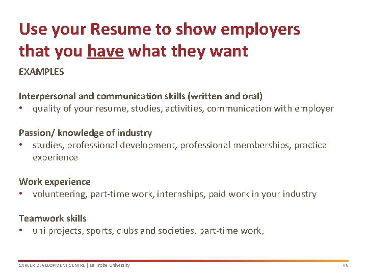 Use your Resume to show employers that you have what they want EXAMPLES Interpersonal