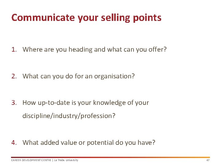 Communicate your selling points 1. Where are you heading and what can you offer?