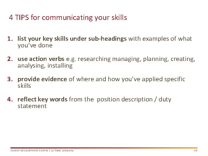 4 TIPS for communicating your skills 1. list your key skills under sub-headings with