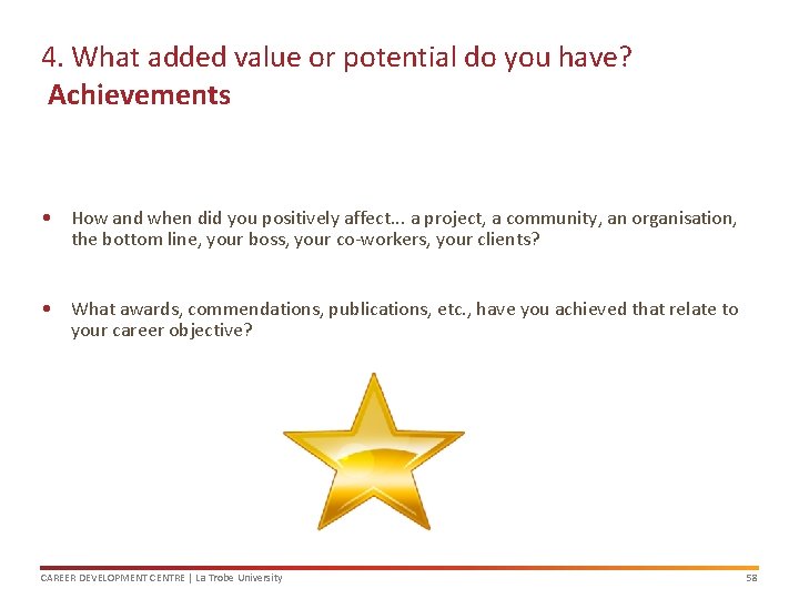 4. What added value or potential do you have? Achievements • How and when