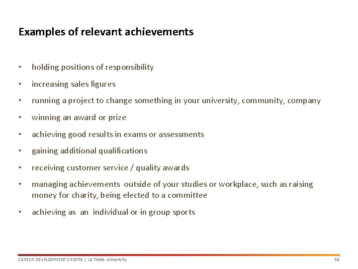 Examples of relevant achievements • holding positions of responsibility • increasing sales figures •