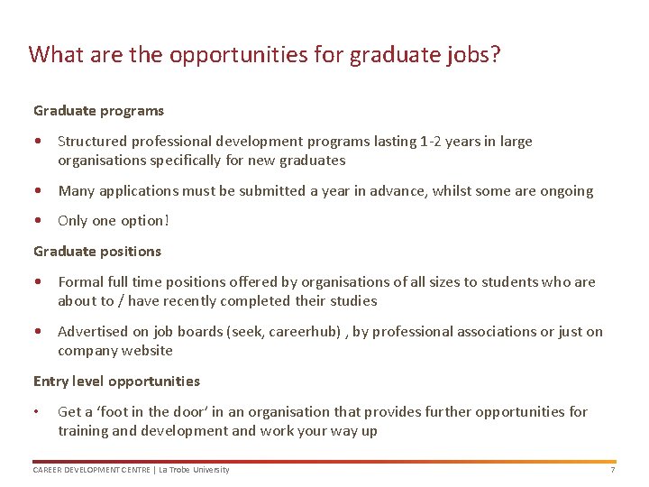 What are the opportunities for graduate jobs? Graduate programs • Structured professional development programs