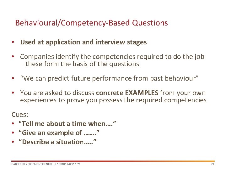 Types of questions: behavioural questions Behavioural/Competency-Based Questions • Used at application and interview stages