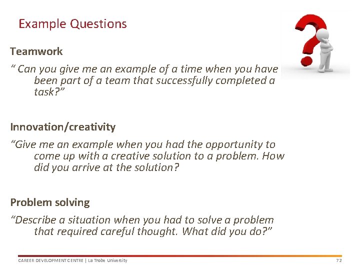 Example Questions Teamwork “ Can you give me an example of a time when