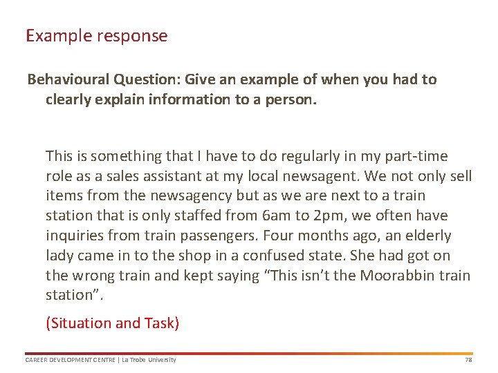 Example response Behavioural Question: Give an example of when you had to clearly explain