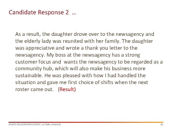 Candidate Response 2 … As a result, the daughter drove over to the newsagency