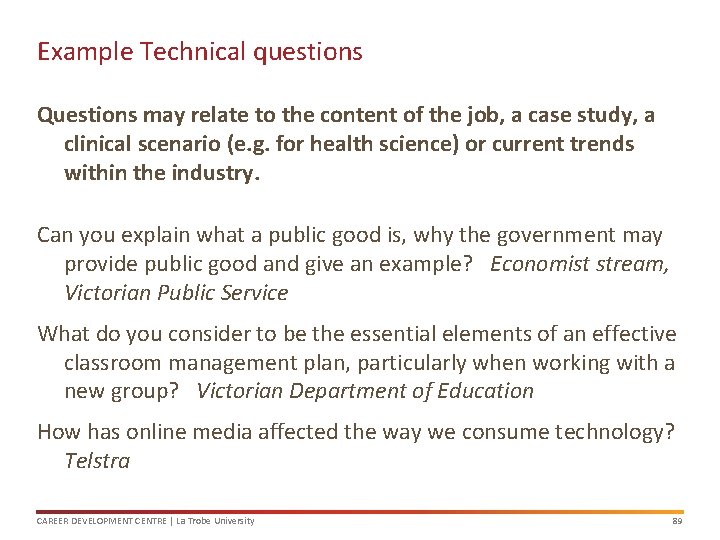 Example Technical questions Questions may relate to the content of the job, a case