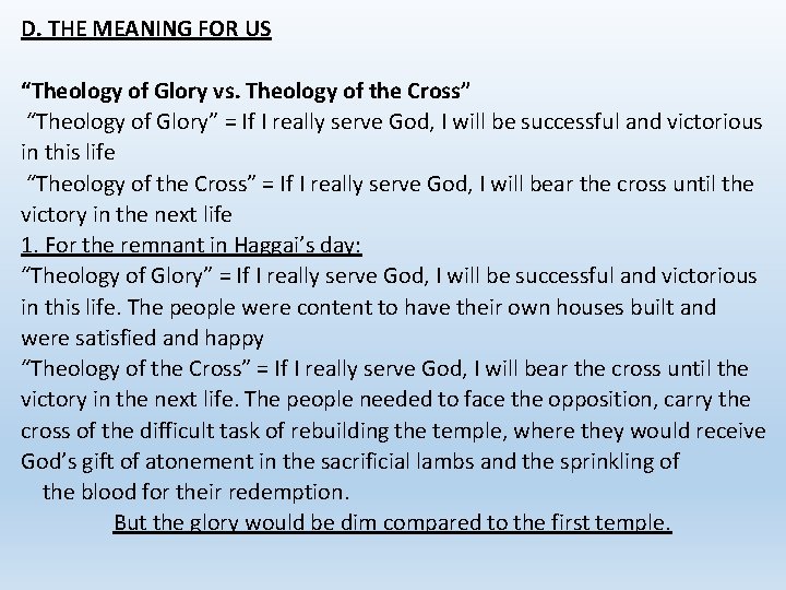 D. THE MEANING FOR US “Theology of Glory vs. Theology of the Cross” “Theology