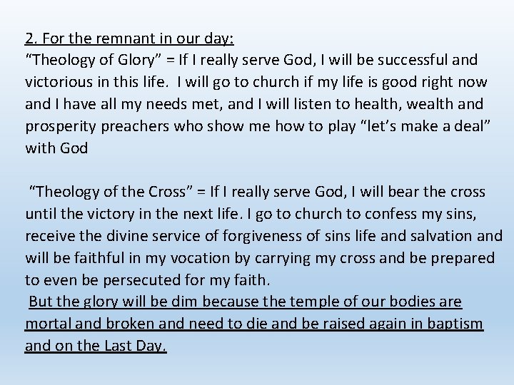 2. For the remnant in our day: “Theology of Glory” = If I really