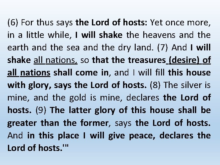 (6) For thus says the Lord of hosts: Yet once more, in a little