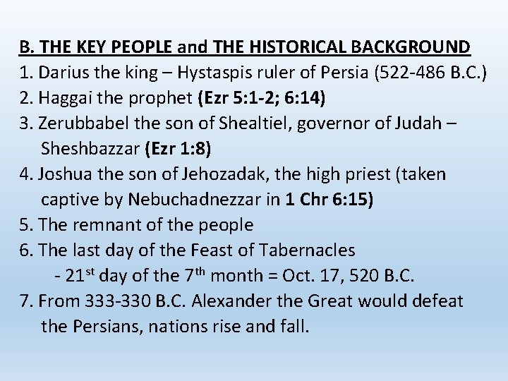 B. THE KEY PEOPLE and THE HISTORICAL BACKGROUND 1. Darius the king – Hystaspis
