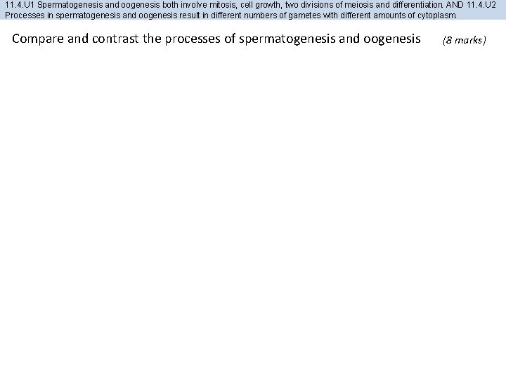 11. 4. U 1 Spermatogenesis and oogenesis both involve mitosis, cell growth, two divisions 11. 4. U 1 Spermatogenesis and oogenesis both involve mitosis, cell growth, two divisions