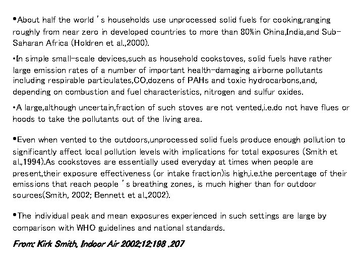  • About half the world ’s households use unprocessed solid fuels for cooking,