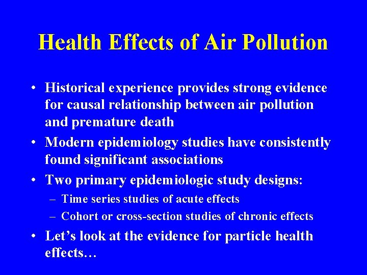 Health Effects of Air Pollution • Historical experience provides strong evidence for causal relationship