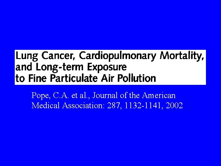 Pope, C. A. et al. , Journal of the American Medical Association: 287, 1132