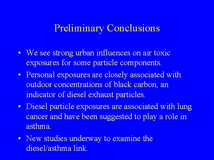 Preliminary Conclusions • We see strong urban influences on air toxic exposures for some