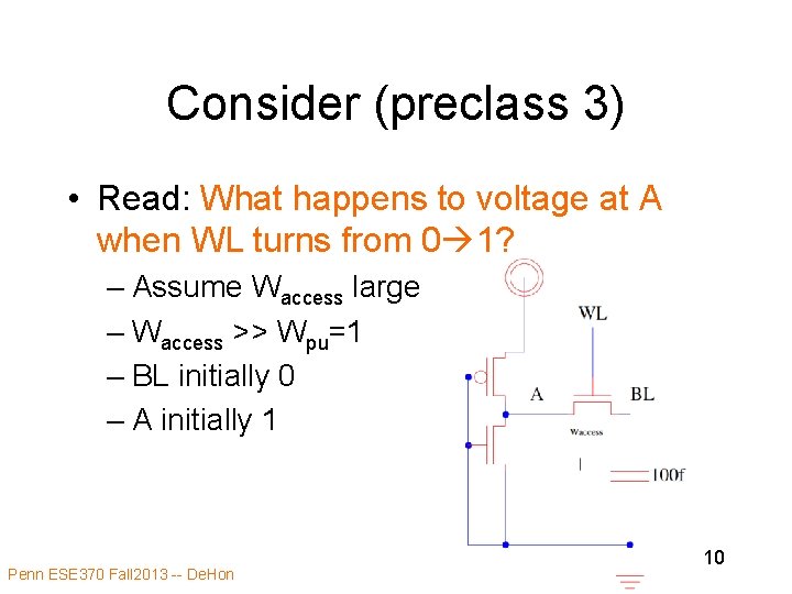Consider (preclass 3) • Read: What happens to voltage at A when WL turns Consider (preclass 3) • Read: What happens to voltage at A when WL turns