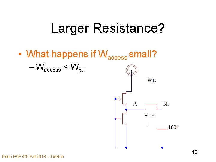 Larger Resistance? • What happens if Waccess small? – Waccess < Wpu Penn ESE Larger Resistance? • What happens if Waccess small? – Waccess < Wpu Penn ESE