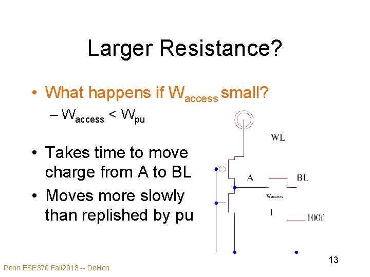 Larger Resistance? • What happens if Waccess small? – Waccess < Wpu • Takes Larger Resistance? • What happens if Waccess small? – Waccess < Wpu • Takes