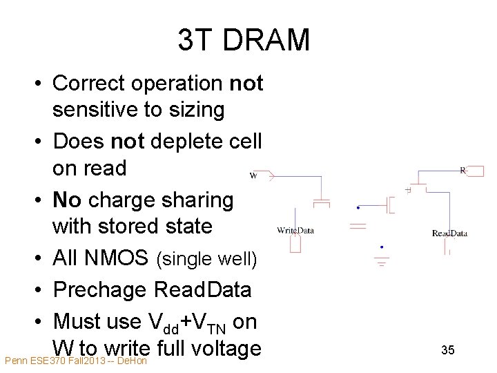 3 T DRAM • Correct operation not sensitive to sizing • Does not deplete 3 T DRAM • Correct operation not sensitive to sizing • Does not deplete