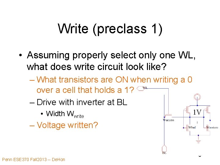 Write (preclass 1) • Assuming properly select only one WL, what does write circuit Write (preclass 1) • Assuming properly select only one WL, what does write circuit