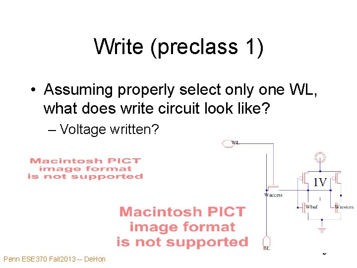 Write (preclass 1) • Assuming properly select only one WL, what does write circuit Write (preclass 1) • Assuming properly select only one WL, what does write circuit