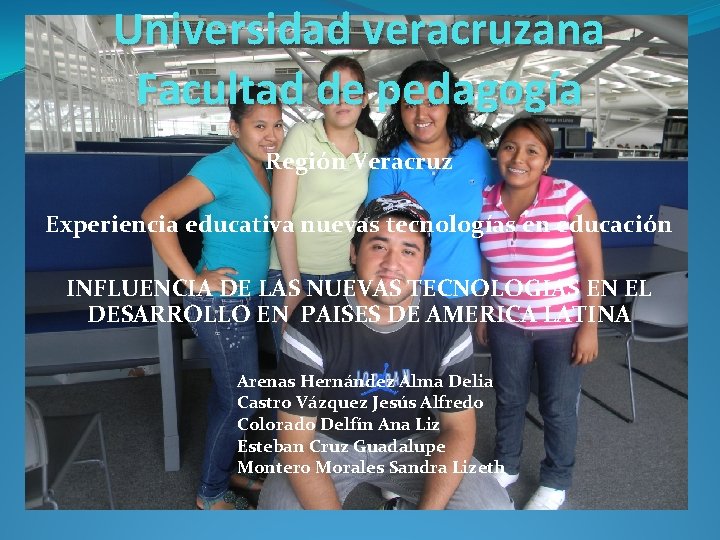 Universidad veracruzana Facultad de pedagogía Región Veracruz Experiencia educativa nuevas tecnologías en educación INFLUENCIA