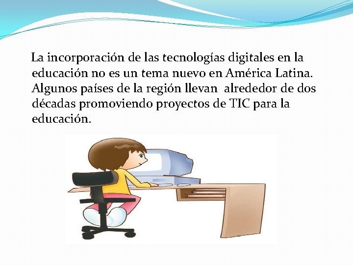 La incorporación de las tecnologías digitales en la educación no es un tema nuevo