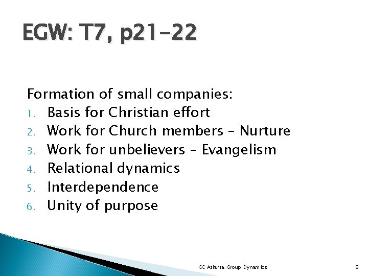 EGW: T 7, p 21 -22 Formation of small companies: 1. Basis for Christian