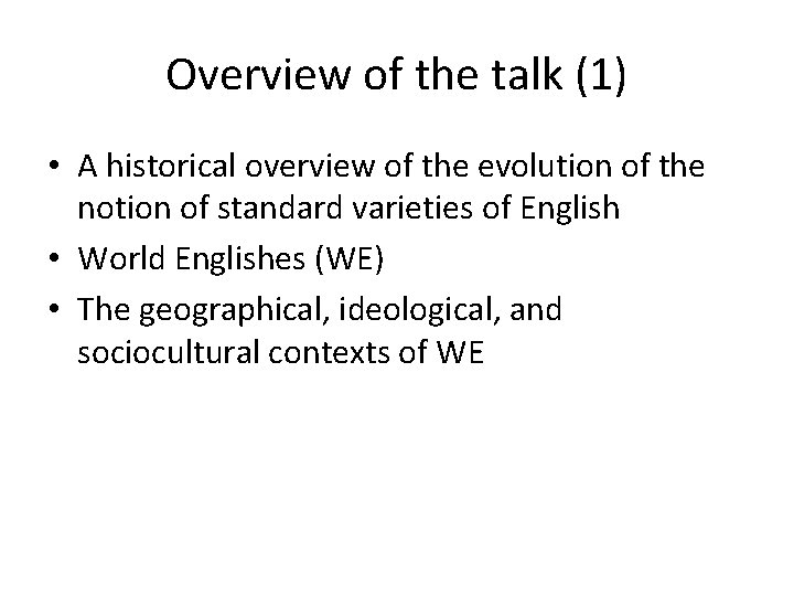 Overview of the talk (1) • A historical overview of the evolution of the