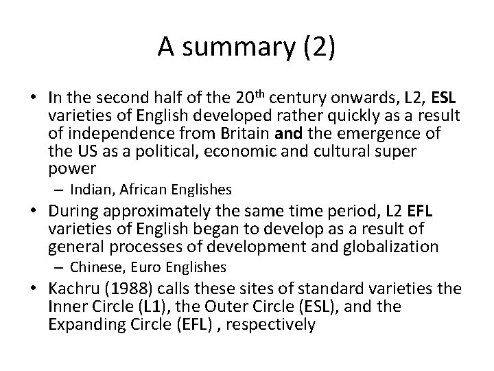 A summary (2) • In the second half of the 20 th century onwards,