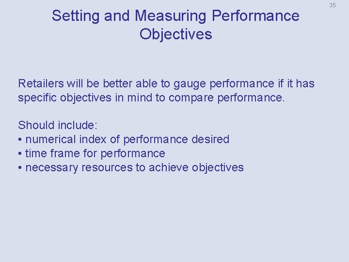 Setting and Measuring Performance Objectives Retailers will be better able to gauge performance if