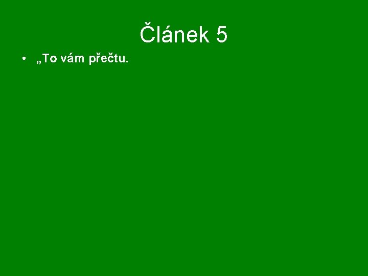 Článek 5 • „To vám přečtu. 